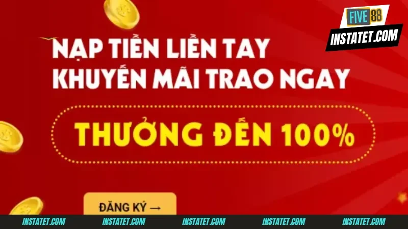 Khuyến mãi Five88 Khuyến mãi Five88 100% giá trị khi nạp lần đầu thành công