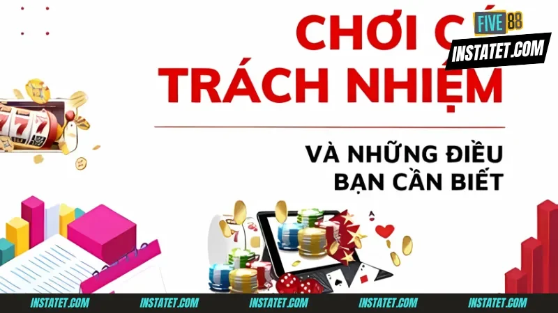Chơi có trách nhiệm FIVE88 Một số phương pháp chơi có trách nhiệm