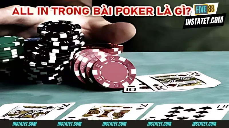 Bật Mí Những Thông Tin Quan Trọng Về All In Trong Poker 2026 Tổng quan all in trong poker